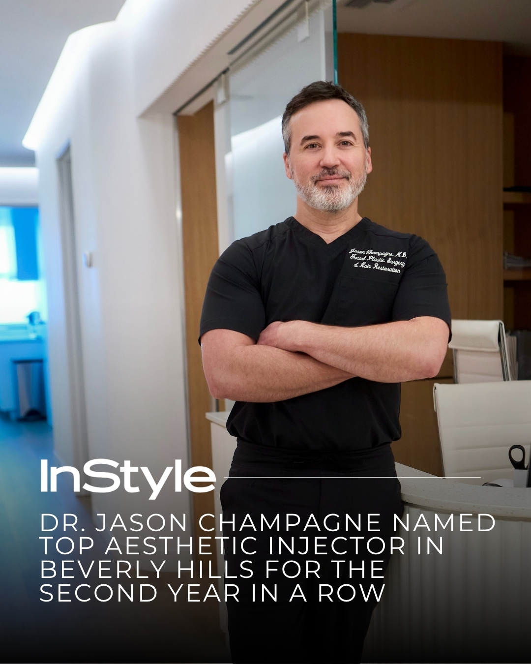 Dr. Jason Champagne Named Top Aesthetic Injector in Beverly Hills for the Second Year in a Row by InStyle Magazine